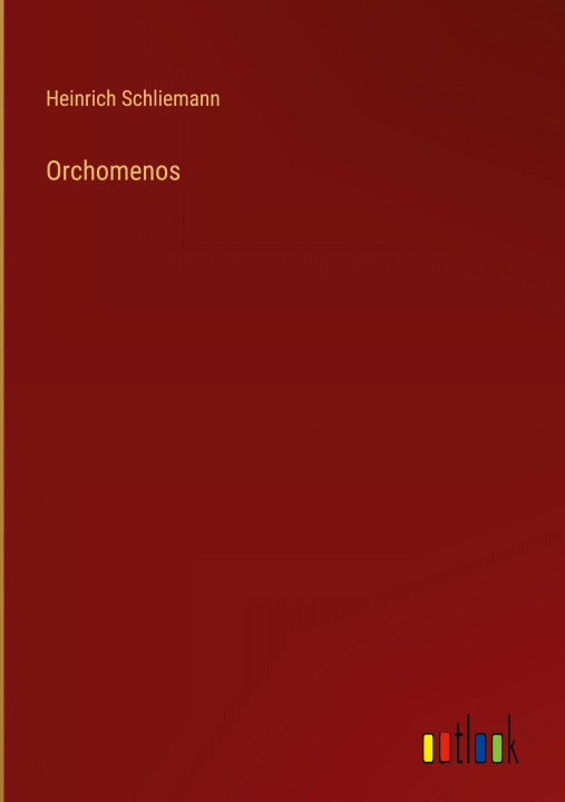 Kniha Orchomenos Heinrich Schliemann