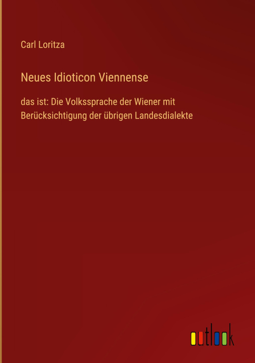 Libro Neues Idioticon Viennense Carl Loritza