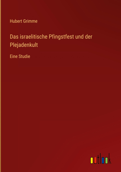 Kniha Das israelitische Pfingstfest und der Plejadenkult 