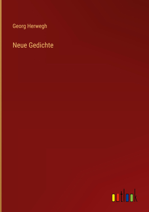 Knjiga Neue Gedichte Georg Herwegh