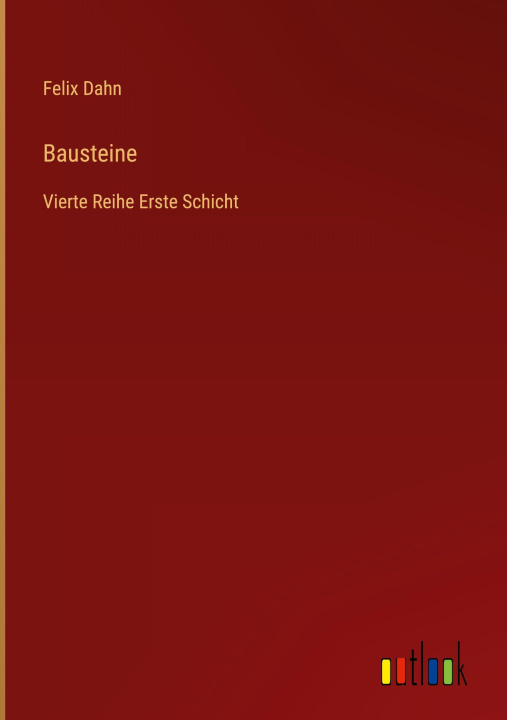 Kniha Bausteine Felix Dahn