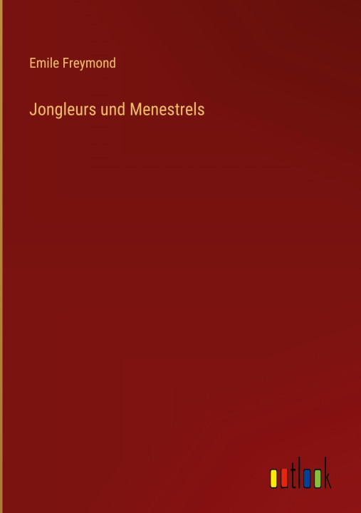 Boek Jongleurs und Menestrels Emile Freymond