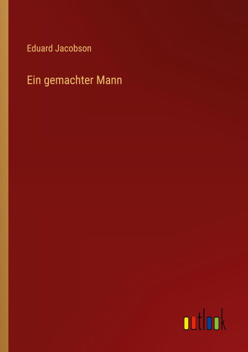 Book Ein gemachter Mann Eduard Jacobson