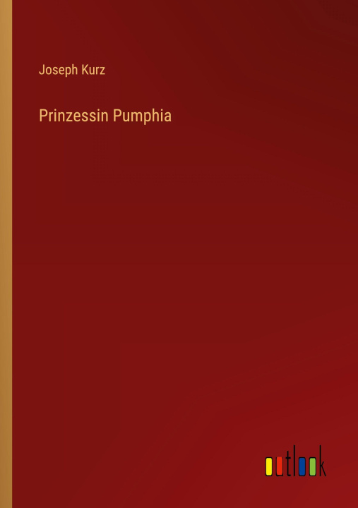 Kniha Prinzessin Pumphia Joseph Kurz