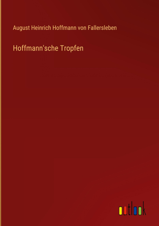 Kniha Hoffmann'sche Tropfen August von Fallersleben