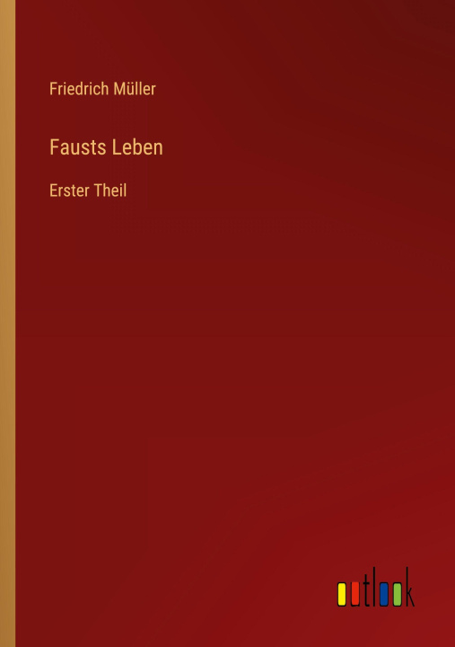 Kniha Fausts Leben Friedrich Müller
