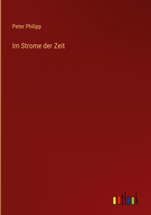 Kniha Im Strome der Zeit Peter Philipp