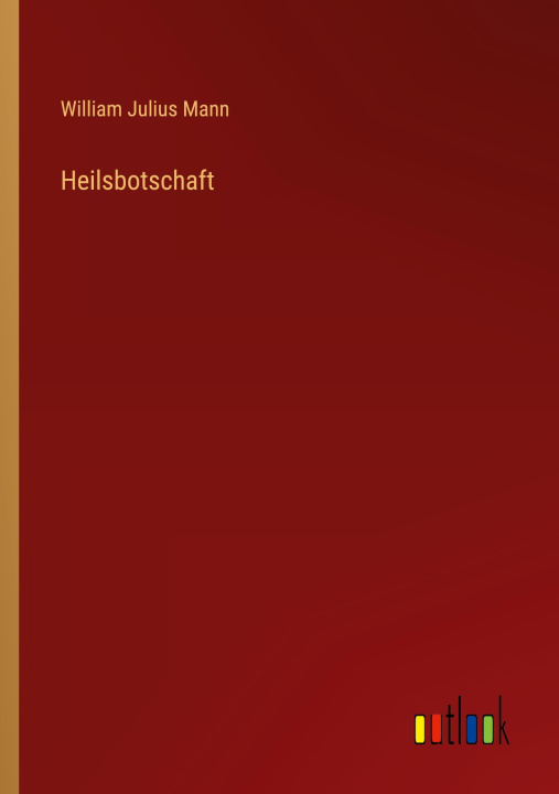 Kniha Heilsbotschaft William Julius Mann