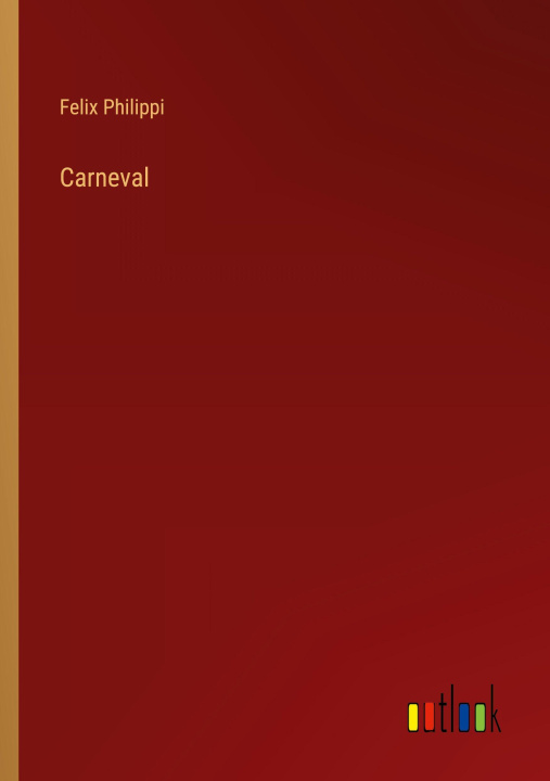 Kniha Carneval Felix Philippi