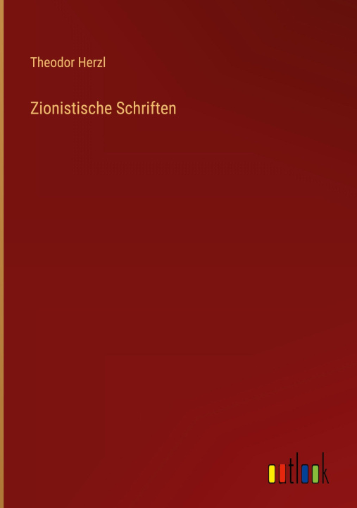 Kniha Zionistische Schriften Theodor Herzl