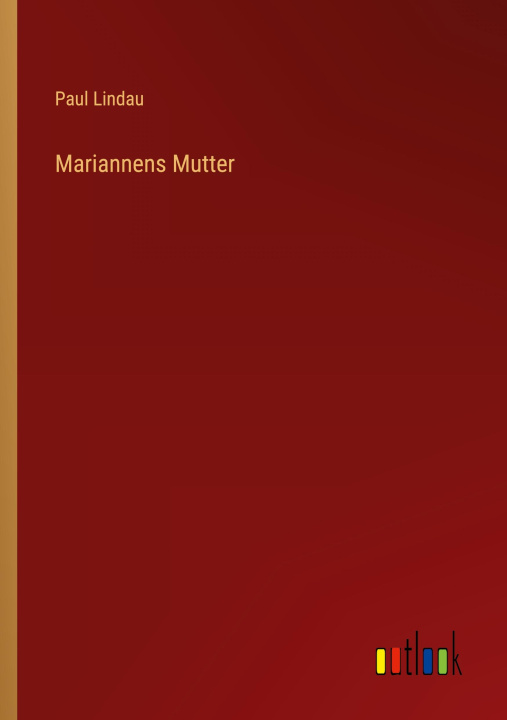 Kniha Mariannens Mutter Paul Lindau