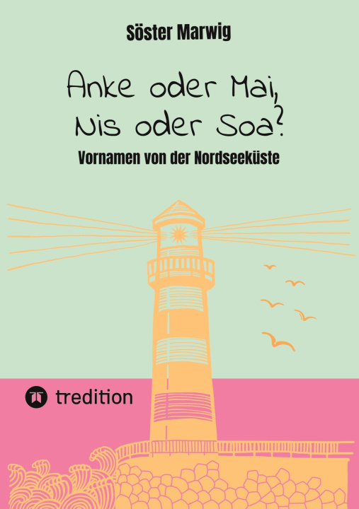 Kniha Anke oder Mai, Nis oder Soa? Söster Marwig