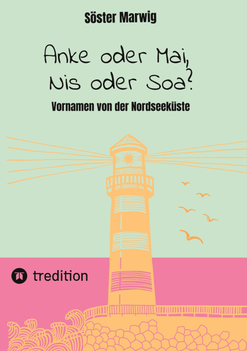Kniha Anke oder Mai, Nis oder Soa? Söster Marwig
