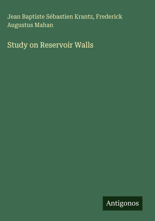 Boek Study on Reservoir Walls Frederick Augustus Mahan