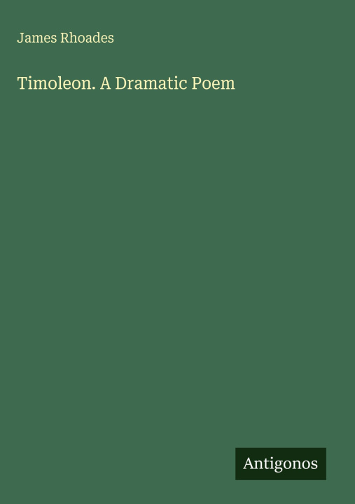Kniha Timoleon. A Dramatic Poem 
