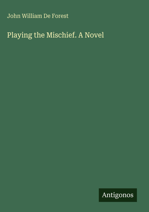 Knjiga Playing the Mischief. A Novel 