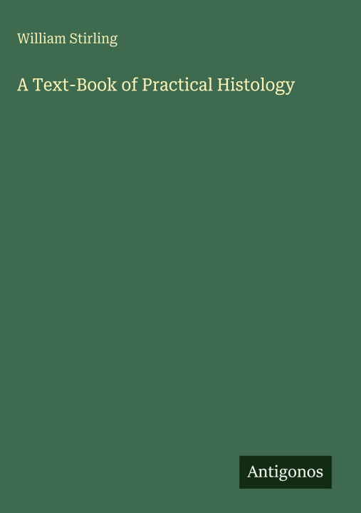 Knjiga A Text-Book of Practical Histology 