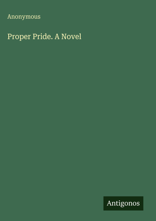 Kniha Proper Pride. A Novel 