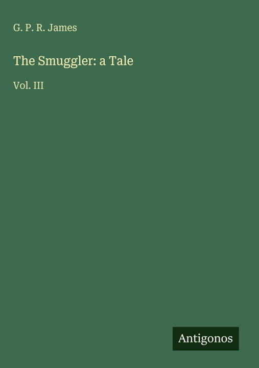 Knjiga The Smuggler: a Tale 