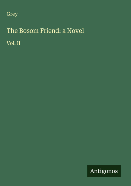 Książka The Bosom Friend: a Novel 