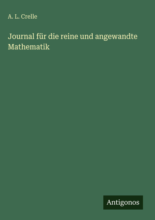 Buch Journal für die reine und angewandte Mathematik A. L. Crelle
