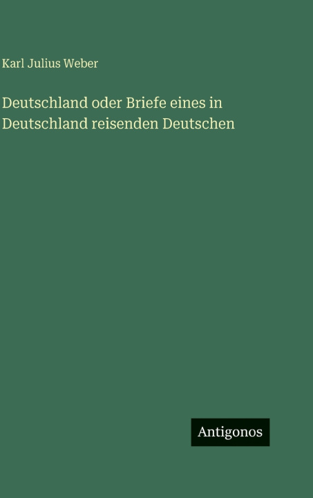 Książka Deutschland oder Briefe eines in Deutschland reisenden Deutschen Karl Julius Weber