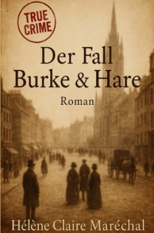 Kniha Der Fall Burke & Hare Hélène Claire Maréchal
