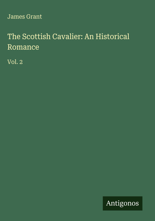 Knjiga The Scottish Cavalier: An Historical Romance 