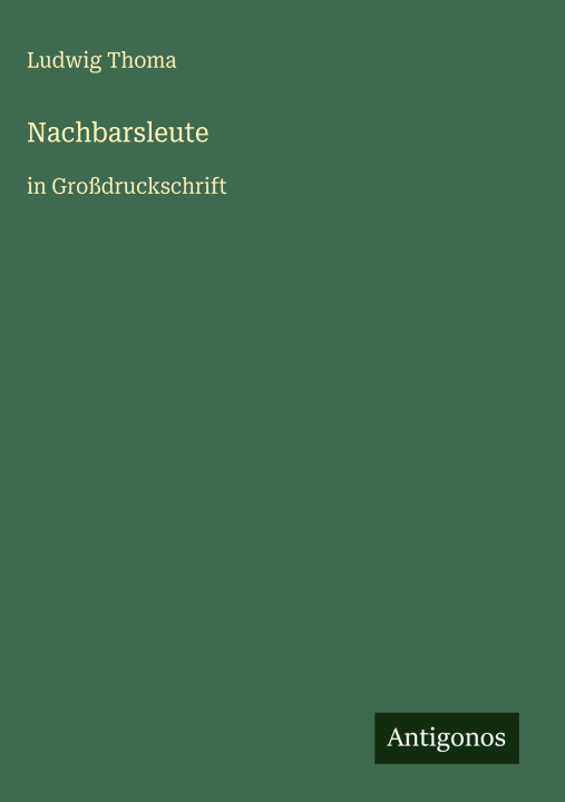 Kniha Nachbarsleute Ludwig Thoma