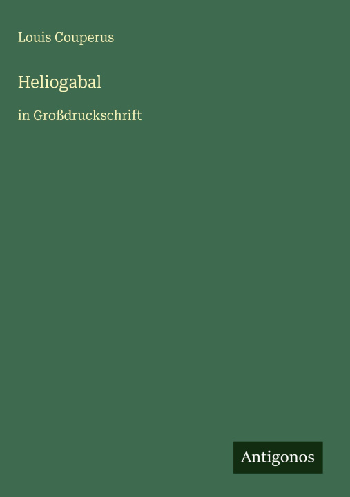Kniha Heliogabal Louis Couperus