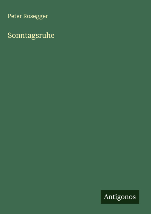 Knjiga Sonntagsruhe Peter Rosegger