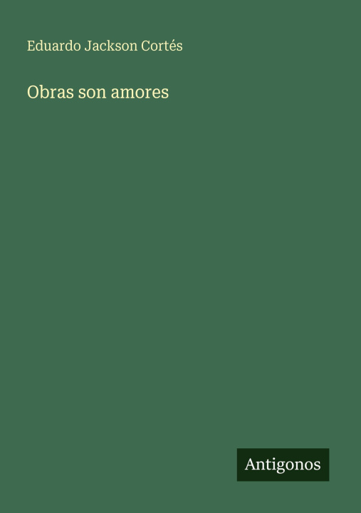 Kniha Obras son amores Eduardo Jackson Cortés