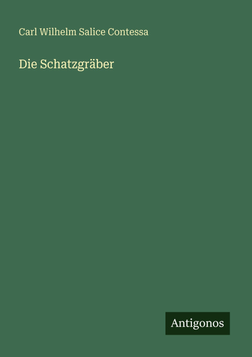 Kniha Die Schatzgräber Carl Wilhelm Salice Contessa
