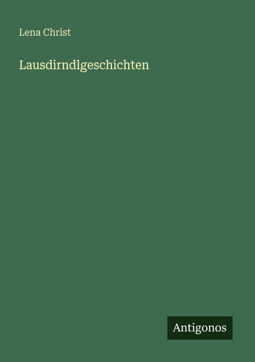 Knjiga Lausdirndlgeschichten Lena Christ