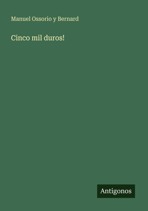 Kniha Cinco mil duros! Manuel Ossorio y Bernard