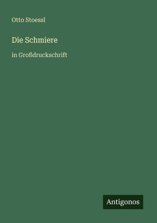 Kniha Die Schmiere Otto Stoessl