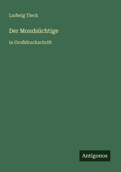 Kniha Der Mondsüchtige Ludwig Tieck
