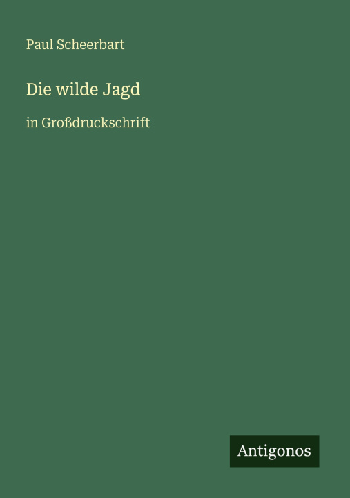 Kniha Die wilde Jagd Paul Scheerbart