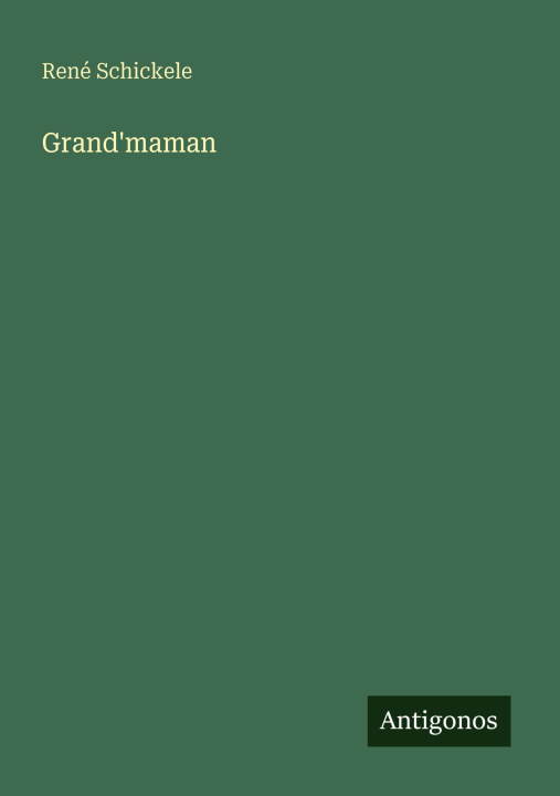 Kniha Grand'maman René Schickele