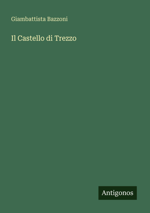 Knjiga Il Castello di Trezzo Giambattista Bazzoni