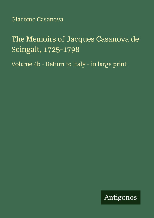 Kniha The Memoirs of Jacques Casanova de Seingalt, 1725-1798 