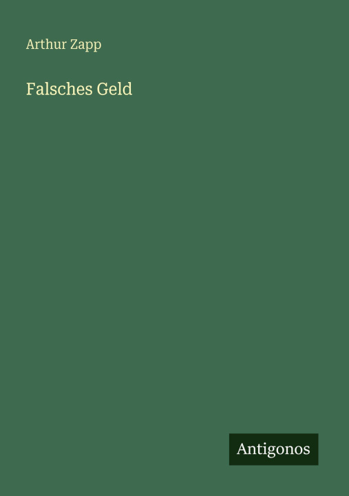 Kniha Falsches Geld Arthur Zapp