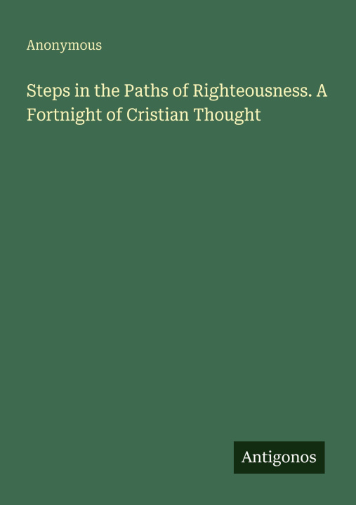 Kniha Steps in the Paths of Righteousness. A Fortnight of Cristian Thought 