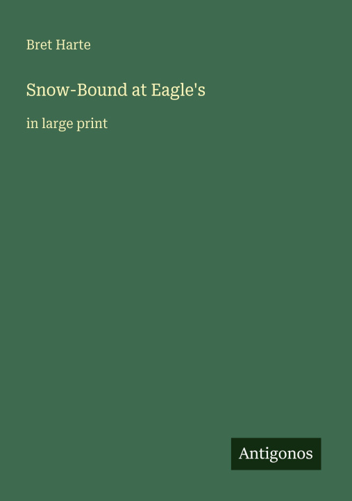 Kniha Snow-Bound at Eagle's 