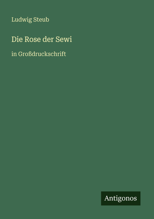 Knjiga Die Rose der Sewi Ludwig Steub
