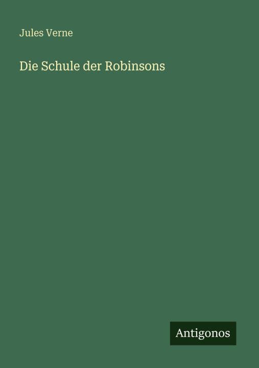 Knjiga Die Schule der Robinsons Jules Verne