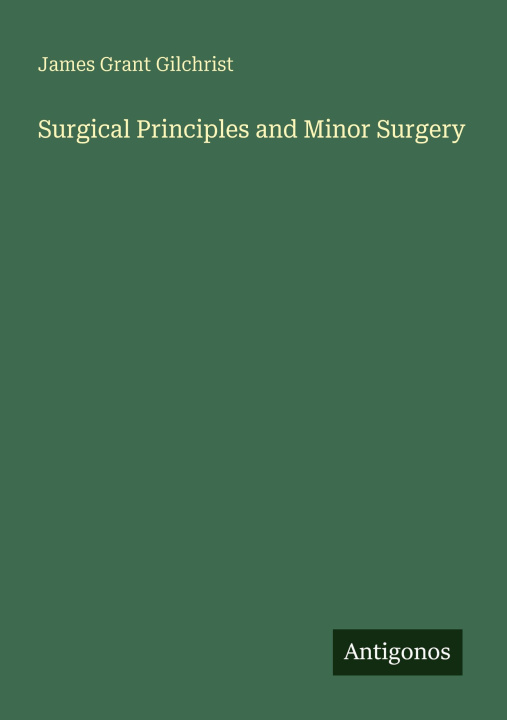 Kniha Surgical Principles and Minor Surgery 