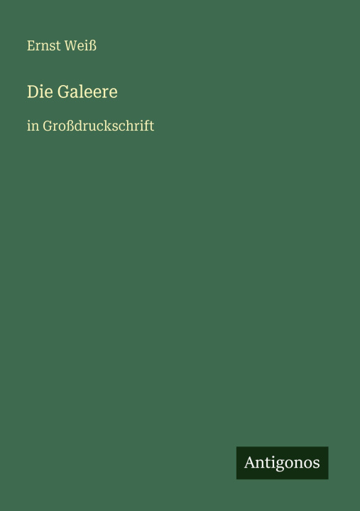 Kniha Die Galeere Ernst Weiß