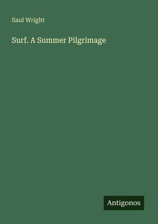 Kniha Surf. A Summer Pilgrimage 