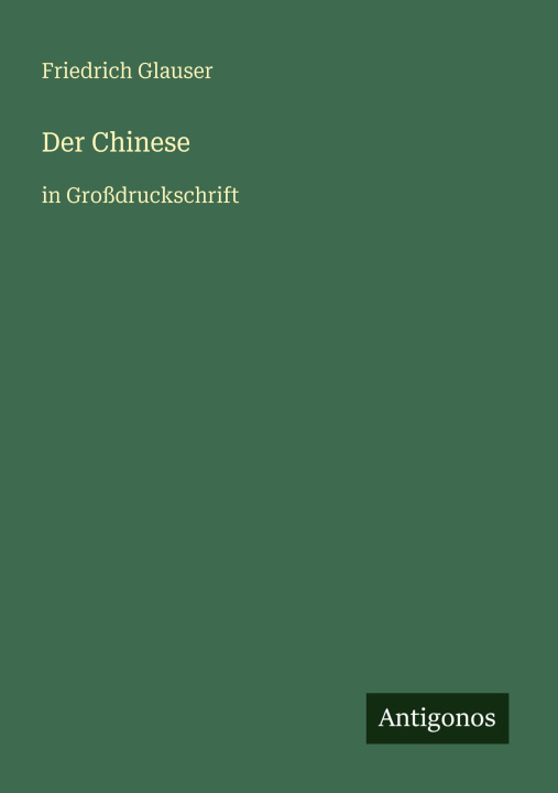 Knjiga Der Chinese Friedrich Glauser